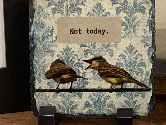 Not Today